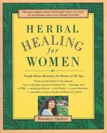 Herbal Healing for Women di Rosemary Gladstar edito da FIRESIDE BOOKS