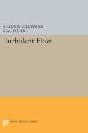 Turbulent Flow di Galen Brandt Schubauer, Chan Mou Tchen edito da Princeton University Press