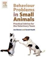 Behaviour Problems in Small Animals di Heath edito da Elsevier Health Sciences