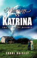Marriage vs. Katrina, the Spirit of Divorce di Errol Daisley edito da INFINITY PUB.COM