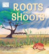 Plant Life: Roots and Shoots di Judith Heneghan edito da WAYLAND
