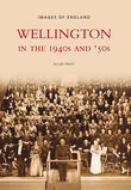 Wellington in the 1940s and 50s di Allan Frost edito da The History Press Ltd
