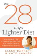 28 Days Lighter Diet di Ellen Barrett, Kate Hanley edito da Rowman & Littlefield