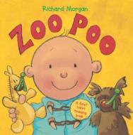 Zoo Poo: A First Toilet Training Book di Richard Morgan edito da BES PUB