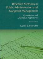 Research Methods in Public Administration and Nonprofit Management: Qualitative and Quantitative Approaches di David E. McNabb edito da M.E. Sharpe