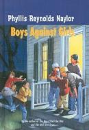 Boys Against Girls di Phyllis Reynolds Naylor edito da PERFECTION LEARNING CORP