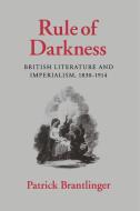 Rule of Darkness di Patrick Brantlinger edito da Cornell University Press