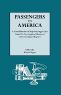 Passengers to America. a Consolidation of Ship Passenger Lists from the New England Historical and Genealogical Register di Michael Tepper edito da Genealogical Publishing Company