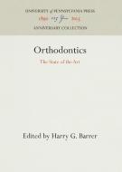 Orthodontics di Harry G Barrer edito da Pennsylvania University Press