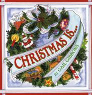 Christmas Is... di Gail Gibbons edito da HOLIDAY HOUSE INC