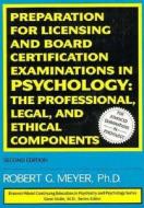 Preparation For Licensing And Board Certification Examinations In Psychology di Robert G. Meyer edito da Taylor & Francis Ltd