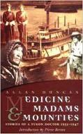 Medicine, Madams and Mounties di Allan Duncan edito da RAINCOAST BOOKS