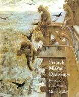 French Master Drawings di Carter Foster, Sylvaine Bellinger, Patrick Shaw Cable edito da Hudson Hills Press Inc.,U.S.