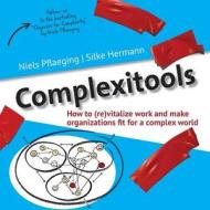 Complexitools di Niels Pflaeging, Silke Hermann edito da Betacodex Publishing