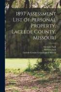 1897 Assessment List of Personal Property, Laclede County, Missouri di Wilbert Tuck, Georgia Tuck edito da LEGARE STREET PR