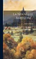 La Nouvelle Babylone... di Eugène Pelletan edito da LEGARE STREET PR