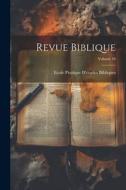 Revue Biblique; Volume 10 di Ecole Pratique d'Études Bibliques edito da LEGARE STREET PR