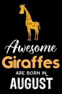 Awesome Giraffes Are Born in August: Giraffe Writing Notebook, Birthday Remember Book, Draw and Write, Keepsake Journal, di Magic Journal Publishing edito da INDEPENDENTLY PUBLISHED