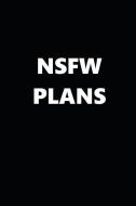 2019 Daily Planner Funny Theme Nsfw Plans Black White Design 384 Pages: 2019 Planners Calendars Organizers Datebooks App di Distinctive Journals edito da INDEPENDENTLY PUBLISHED