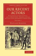 Our Recent Actors di Westland Marston edito da Cambridge University Press