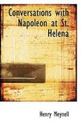 Conversations With Napoleon At St. Helena di Henry Meynell edito da Bibliolife