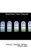 Selections From Chaucer di Chaucer Geoffrey edito da Bibliolife