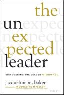 The Unexpected Leader di Jacqueline Baker edito da John Wiley & Sons Inc