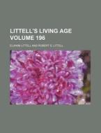 Littell's Living Age Volume 196 di Eliakim Littell edito da Rarebooksclub.com