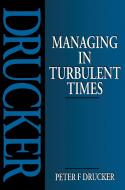 Managing in Turbulent Times di Peter Drucker edito da ROUTLEDGE