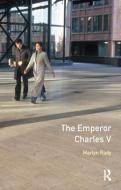 The Emperor Charles V di Martyn Rady edito da Taylor & Francis Ltd