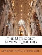 The Methodist Review Quarterly edito da Nabu Press