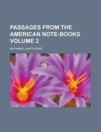 Passages From The American Note-books V di Nathaniel Hawthorne edito da Rarebooksclub.com