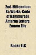 2nd-millennium Bc Works: Code Of Hammura di Books Llc edito da Books LLC, Wiki Series