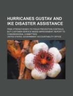 Hurricanes Gustav And Ike Disaster Assistance di United States Government edito da Rarebooksclub.com