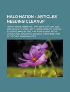 Halo Nation - Articles Needing Cleanup: di Source Wikia edito da Books LLC, Wiki Series