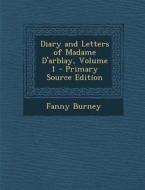 Diary and Letters of Madame D'Arblay, Volume 1 di Frances Burney edito da Nabu Press