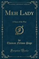Meh Lady di Thomas Nelson Page edito da Forgotten Books