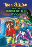 The Ghost of the Woods (Thea Stilton #37) di Thea Stilton edito da SCHOLASTIC