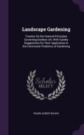Landscape Gardening di Frank Albert Waugh edito da Palala Press