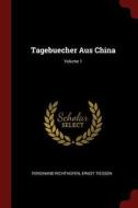 Tagebuecher Aus China; Volume 1 di Ferdinand Richthofen, Ernst Tiessen edito da CHIZINE PUBN