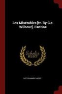 Les Misérables [tr. by C.E. Wilbour]. Fantine di Victor Marie Hugo edito da CHIZINE PUBN