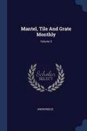 Mantel, Tile and Grate Monthly; Volume 3 di Anonymous edito da CHIZINE PUBN