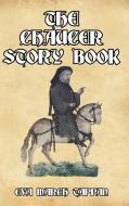 The Chaucer Story Book di Eva March Tappan edito da Blurb