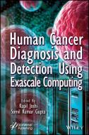 Human Cancer Diagnosis And Detection Using Exascal E Computing edito da WILEY-SCRIVENER
