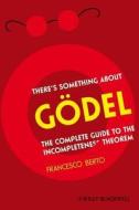 There′s Something About Gödel di Francesco Berto edito da Wiley-Blackwell