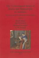 The Technological Study of Books and Manuscripts as Artefacts di Sarah Neate, David Howell, Richard Ovenden edito da British Archaeological Reports Oxford Ltd