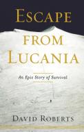Escape from Lucania di David Roberts, Roberts David edito da Simon & Schuster