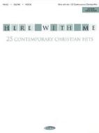 Here with Me: 25 Contemporary Christian Hits edito da Word Music