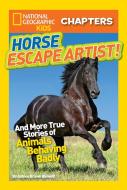National Geographic Kids Chapters: Horse Escape Artist di Ashlee Brown Blewett edito da National Geographic Kids