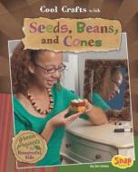 Cool Crafts with Seeds, Beans, and Cones: Green Projects for Resourceful Kids di Jennifer Lynn Jones edito da CAPSTONE PR